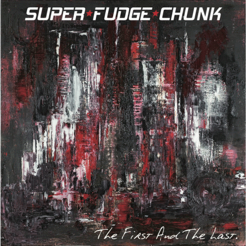 Super Fudge Chunk : The First and the Last